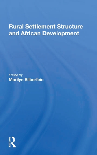 Rural Settlement Structure And African Development.