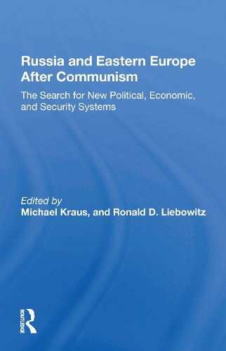 Russia And Eastern Europe After Communism: The Search For New Political, Economic, And Security Systems.