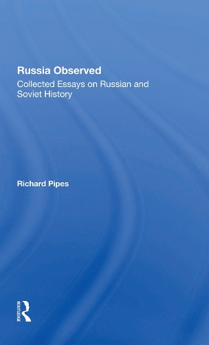 Russia Observed: Collected Essays On Russian And Soviet History.