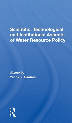 Scientific, Technological And Institutional Aspects Of Water Resource Policy.