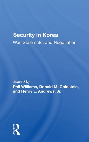 Security In Korea: War, Stalemate, And Negotiation.