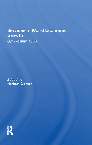 Services In World Economic Growth: 1988 Symposium Of The Kiel Institute.