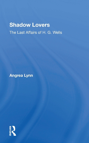 Shadow Lovers UK Edition: The Last Affairs Of H.g.wells.