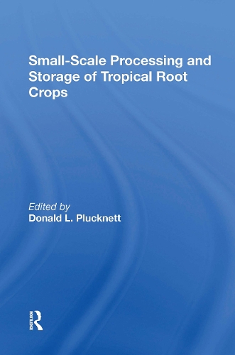 Smallscale Processing And Storage Of Tropical Root Crops.