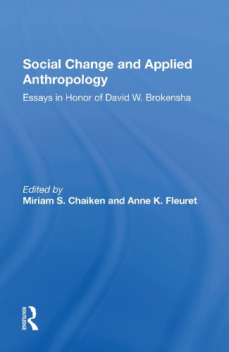 Social Change And Applied Anthropology: Essays In Honor Of David W. Brokensha.