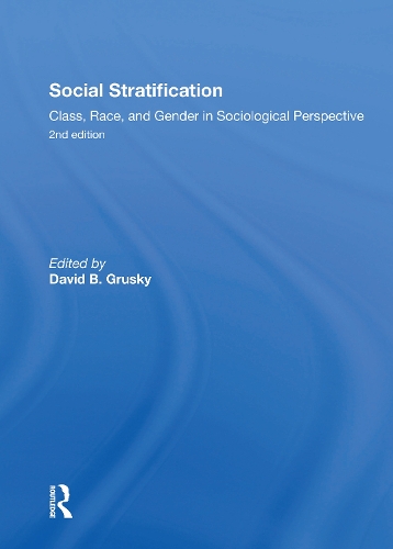 Social Stratification, Class, Race, and Gender in Sociological Perspective, Second Edition. 2nd edition