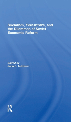 Socialism, Perestroika, And The Dilemmas Of Soviet Economic Reform.