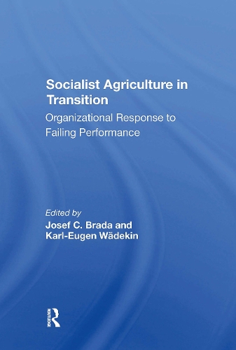 Socialist Agriculture In Transition: Organizational Response To Failing Performance.