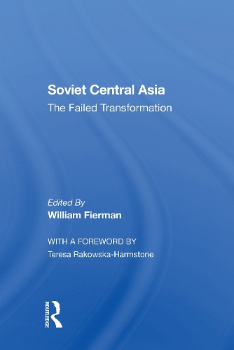 Soviet Central Asia: The Failed Transformation.