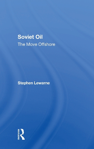 Soviet Oil: The Move Offshore.