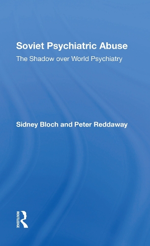 Soviet Psychiatric Abuse: The Shadow Over World Psychiatry.