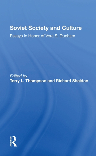 Soviet Society And Culture: Essays In Honor Of Vera S. Dunham.