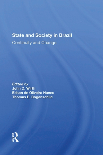 State And Society In Brazil: Continuity And Change.