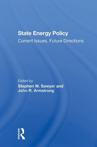 State Energy Policy: Current Issues, Future Directions.