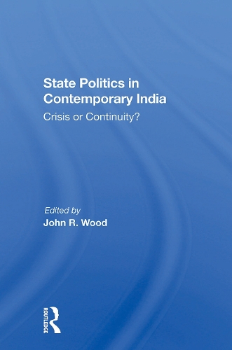 State Politics In Contemporary India: Crisis Or Continuity?.