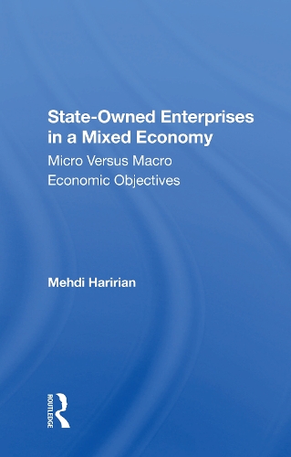 Stateowned Enterprises In A Mixed Economy: Micro Versus Macro Economic Objectives.