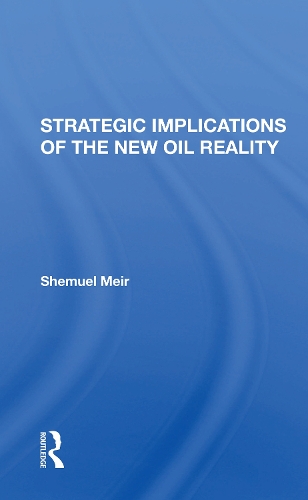 Strategic Implications Of The New Oil Reality.