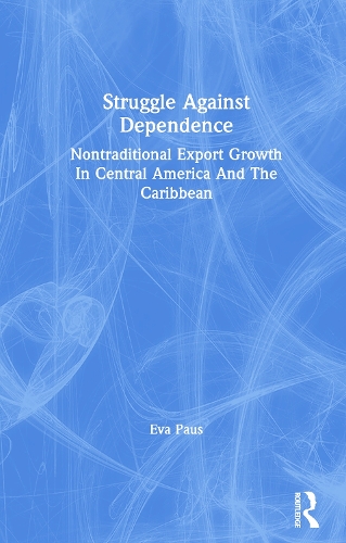 Struggle Against Dependence: Nontraditional Export Growth In Central America And The Caribbean.