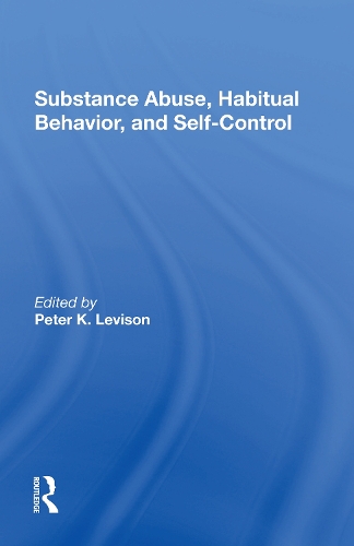 Substance Abuse, Habitual Behavior, And Selfcontrol.