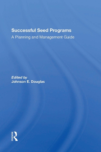 Successful Seed Programs: A Planning And Management Guide.