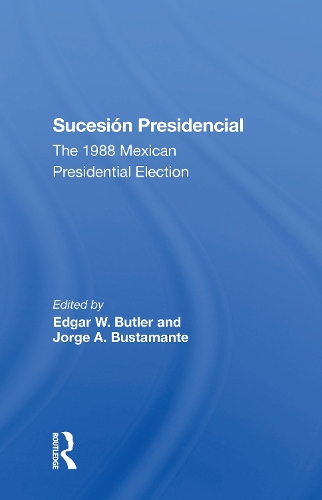 Sucesion Presidencial: The 1988 Mexican Presidential Election.