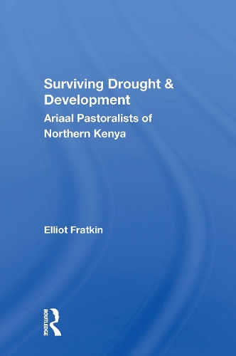 Surviving Drought And Development: Ariaal Pastoralists Of Northern Kenya.