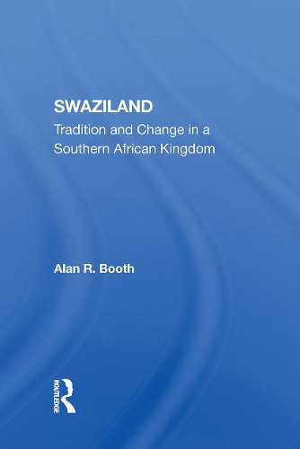 Swaziland: Tradition And Change In A Southern African Kingdom.
