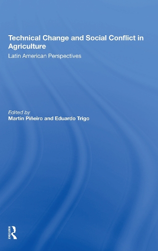 Technical Change And Social Conflict In Agriculture: Latin American Perspectives.