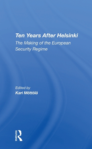 Ten Years After Helsinki: The Making Of The European Security Regime.