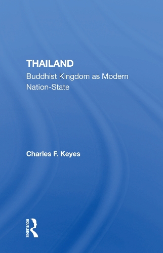 Thailand: Buddhist Kingdom As Modern Nation State.