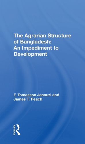The Agrarian Structure Of Bangladesh: An Impediment To Development.