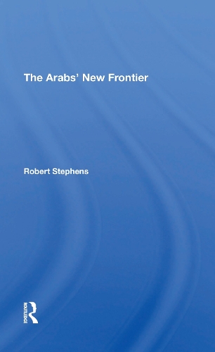 The Arabs' New Frontier.