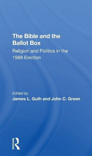 The Bible And The Ballot Box: Religion And Politics In The 1988 Election.