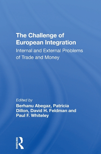 The Challenge Of European Integration: Internal And External Problems Of Trade And Money.