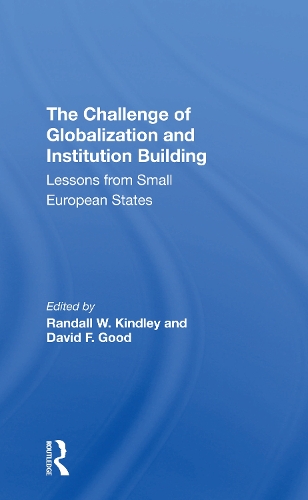 The Challenge Of Globalization And Institution Building: Lessons From Small European States.