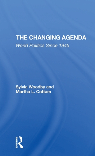 The Changing Agenda: World Politics Since 1945.