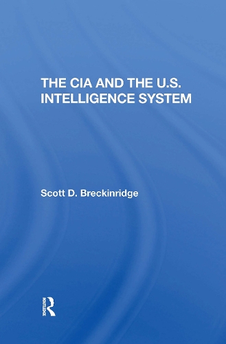 The Cia And The U.s. Intelligence System.