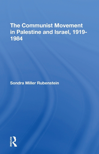 The Communist Movement In Palestine And Israel, 19191984.
