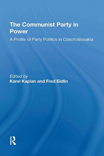 The Communist Party In Power: A Profile Of Party Politics In Czechoslovakia.