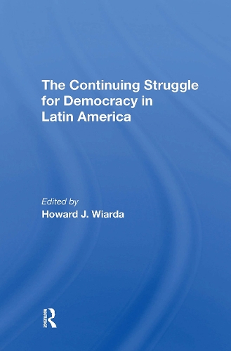 The Continuing Struggle For Democracy In Latin America.