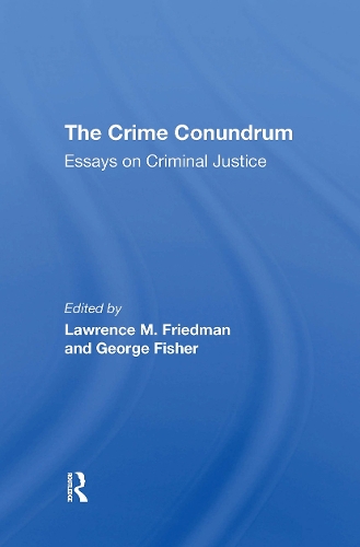 The Crime Conundrum: Essays On Criminal Justice.