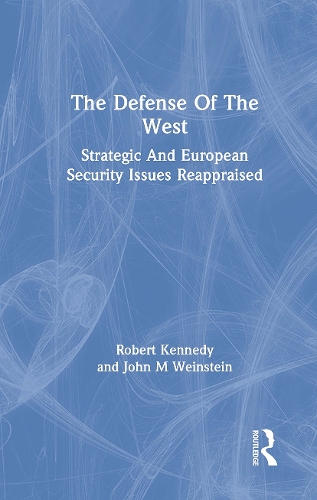 The Defense Of The West: Strategic And European Security Issues Reappraised.