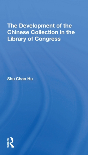 The Development Of The Chinese Collection In The Library Of Congress.