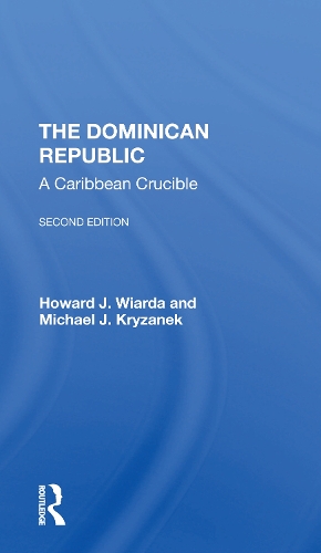 The Dominican Republic: A Caribbean Crucible, Second Edition. 2nd edition