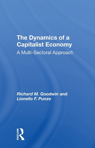 The Dynamics Of A Capitalist Economy: A Multisectoral Approach.
