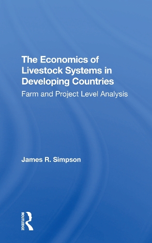 The Economics Of Livestock Systems In Developing Countries: Farm And Project Level Analysis.