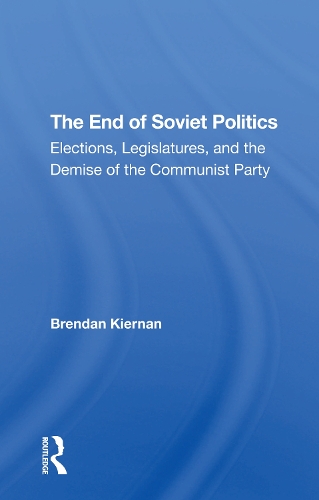 The End Of Soviet Politics: Elections, Legislatures, And The Demise Of The Communist Party.