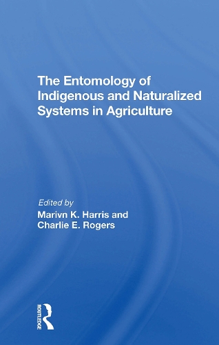 The Entomology Of Indigenous And Naturalized Systems In Agriculture.
