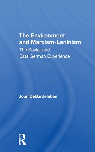 The Environment And Marxismleninism: The Soviet And East German Experience.