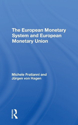 The European Monetary System And European Monetary Union.